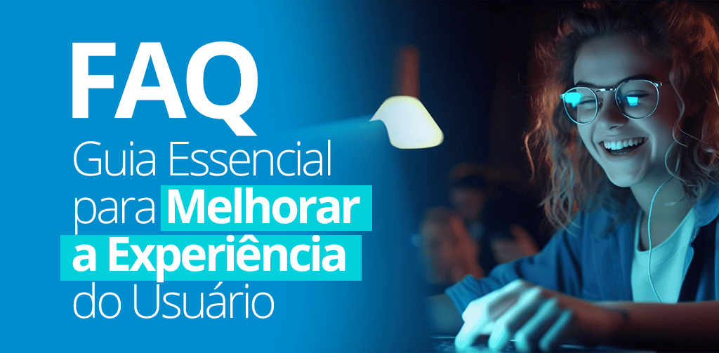 FAQ: Guia para Melhorar a Experiência do Usuário